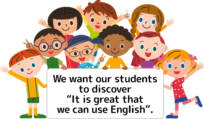 We want our students to discover “It is great that we can use English”.